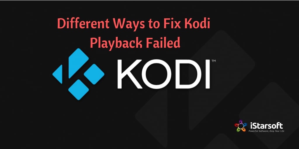 How To Fix Kodi Playback Failed : Step by Step Guide